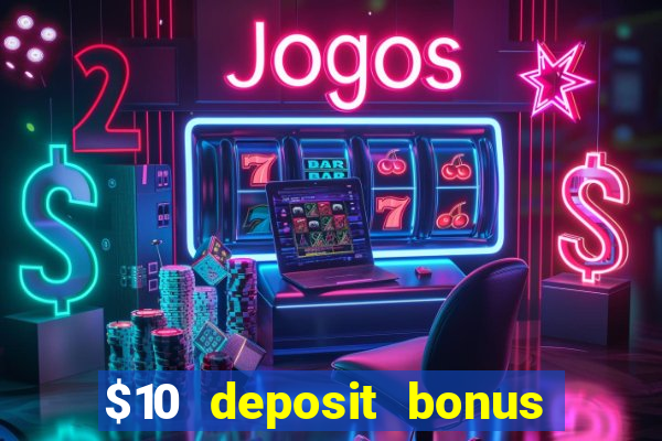 $10 deposit bonus casino nz