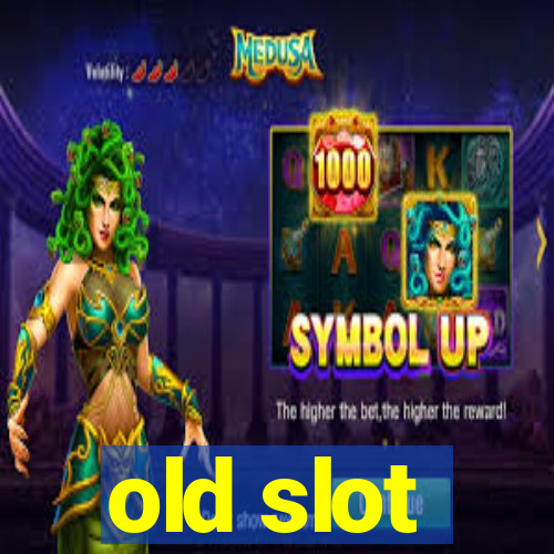 old slot