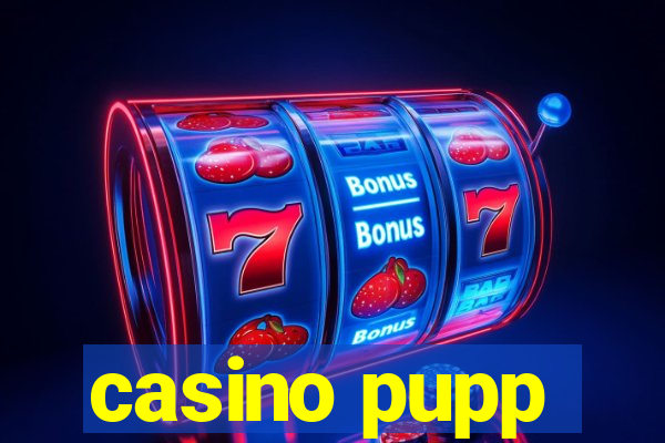 casino pupp