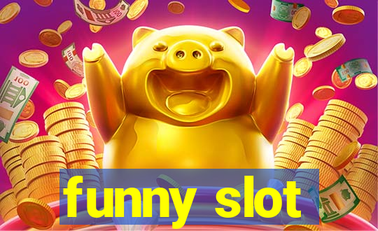 funny slot