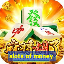 slots of money