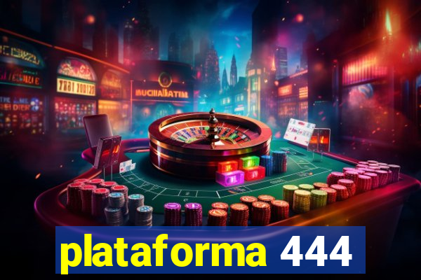 plataforma 444