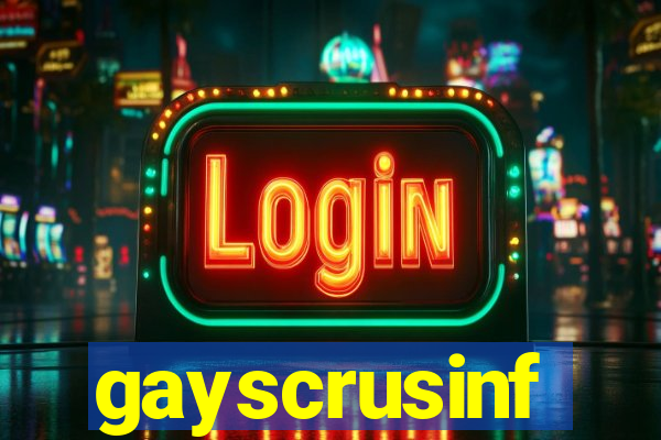 gayscrusinf