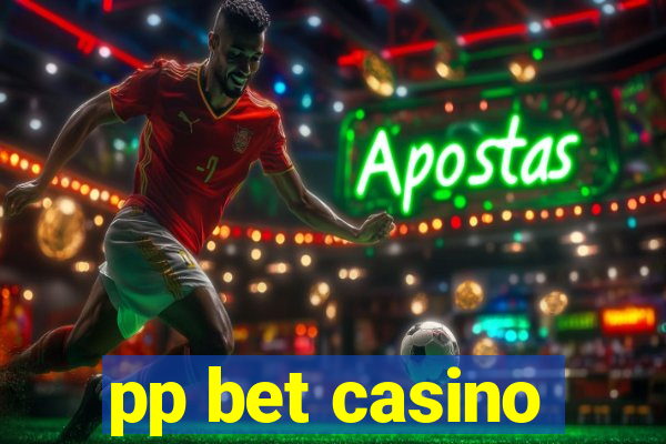 pp bet casino