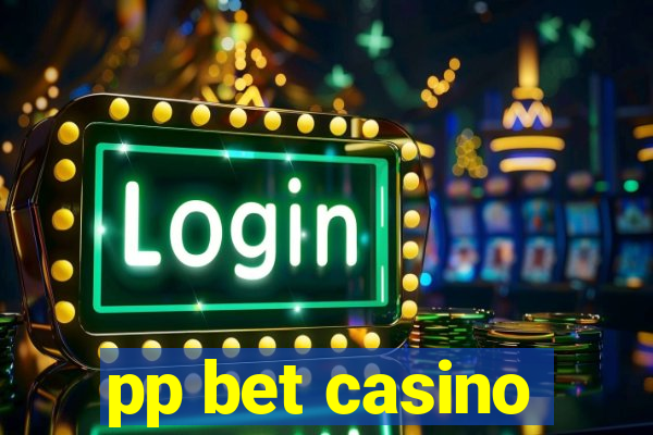 pp bet casino