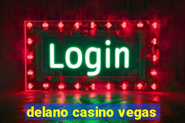 delano casino vegas