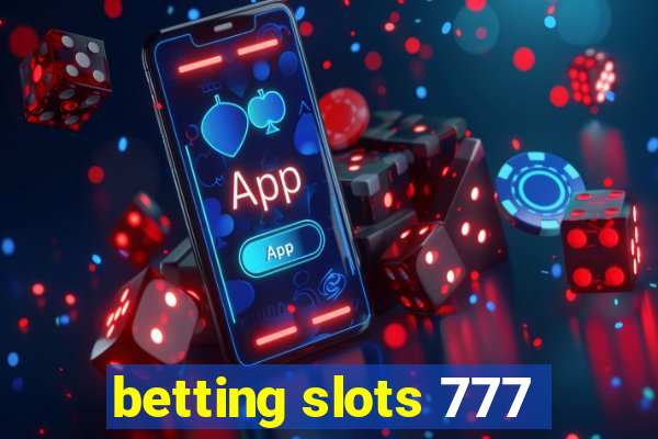 betting slots 777