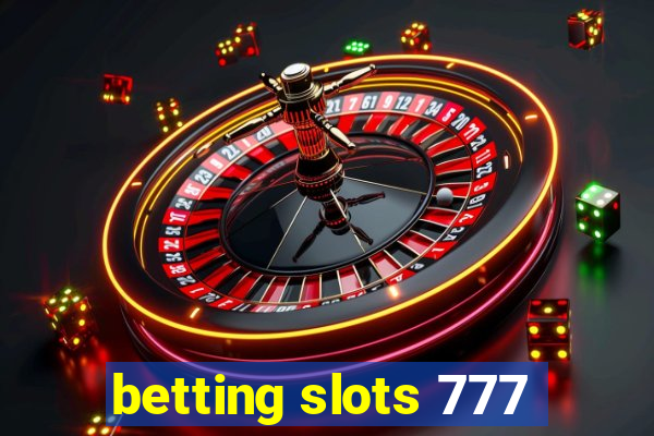 betting slots 777