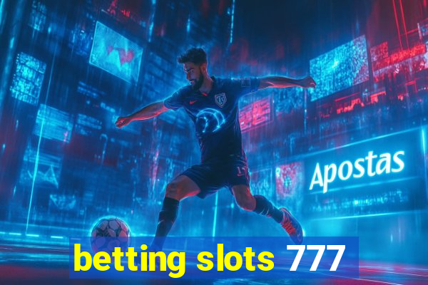 betting slots 777