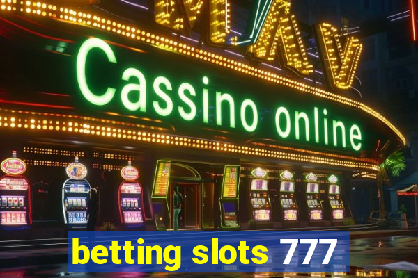 betting slots 777