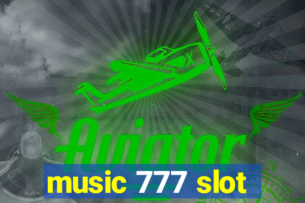 music 777 slot