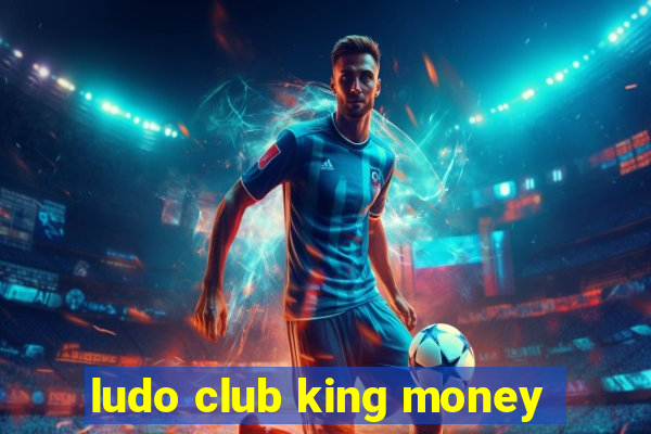 ludo club king money