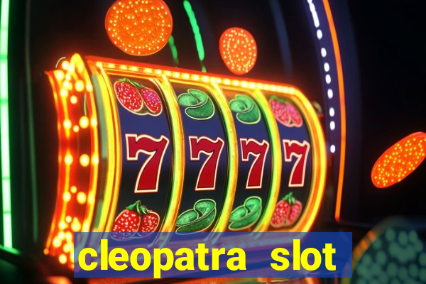 cleopatra slot machine free