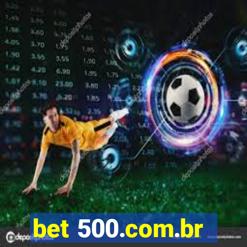 bet 500.com.br