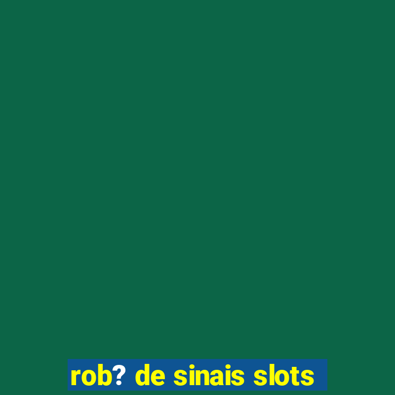 rob? de sinais slots