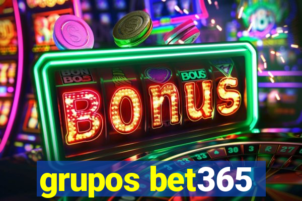 grupos bet365