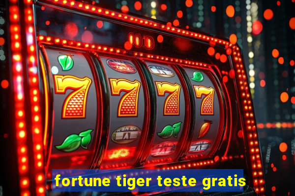 fortune tiger teste gratis