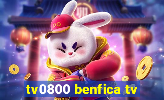 tv0800 benfica tv