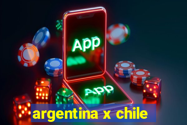 argentina x chile