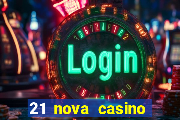 21 nova casino free download