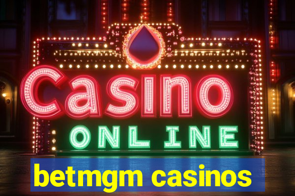 betmgm casinos