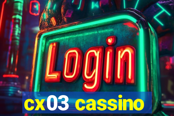 cx03 cassino