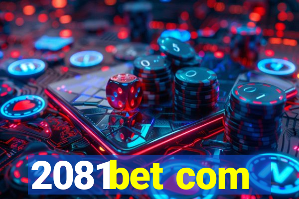 2081bet com