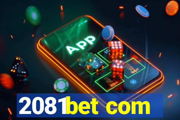 2081bet com