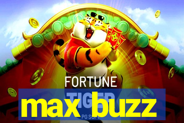 max buzz