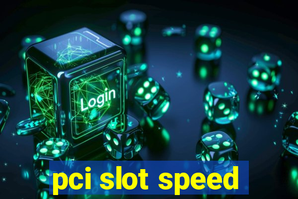 pci slot speed