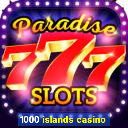 1000 islands casino