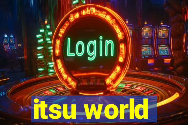 itsu world