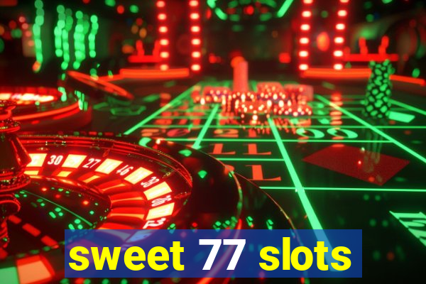 sweet 77 slots