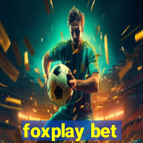 foxplay bet