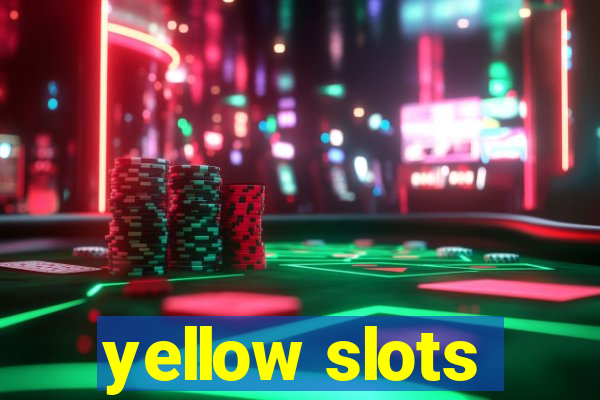 yellow slots