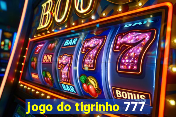 jogo do tigrinho 777