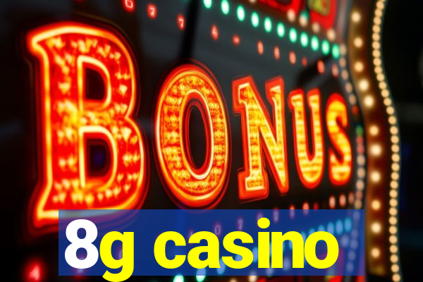 8g casino