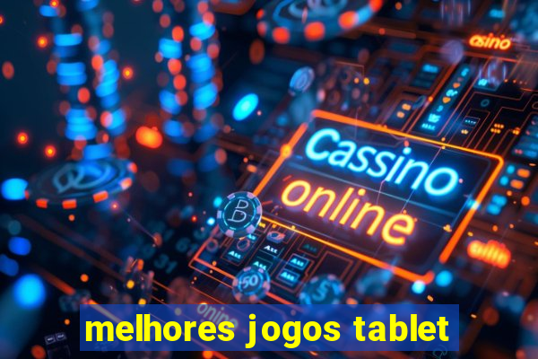 melhores jogos tablet