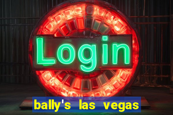 bally's las vegas hotel casino