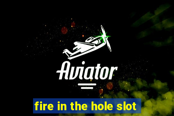 fire in the hole slot