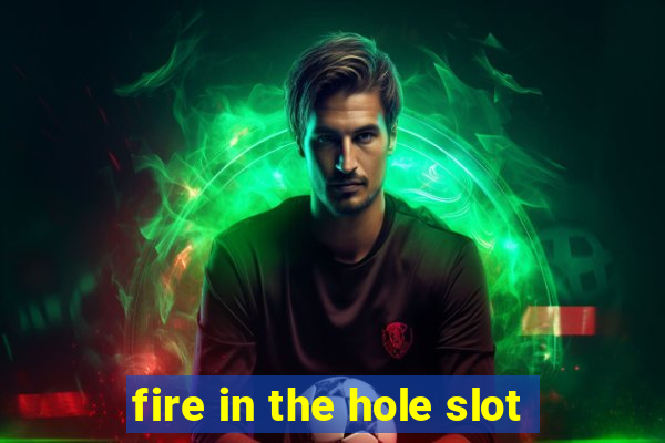 fire in the hole slot