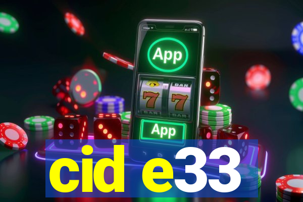 cid e33