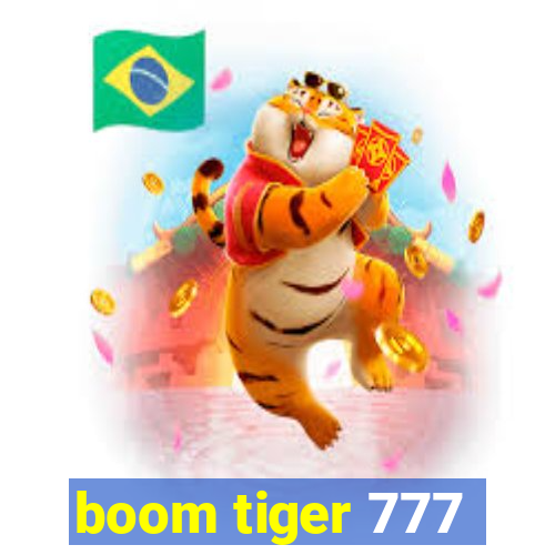 boom tiger 777