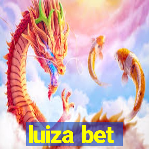 luiza bet