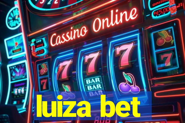 luiza bet