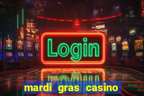 mardi gras casino and resort