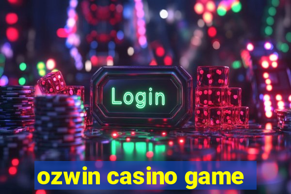 ozwin casino game