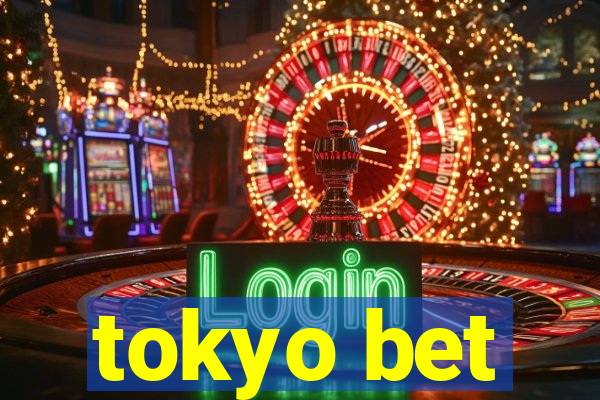 tokyo bet