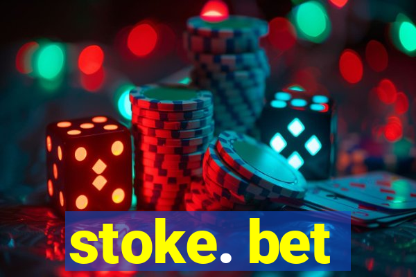 stoke. bet