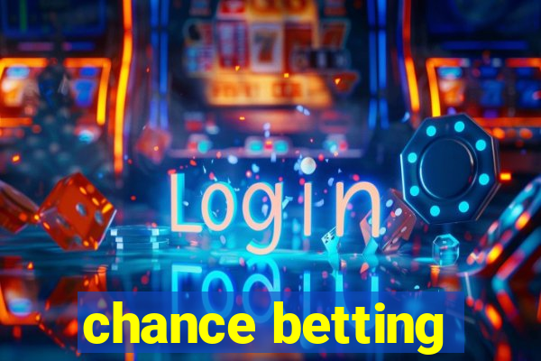 chance betting